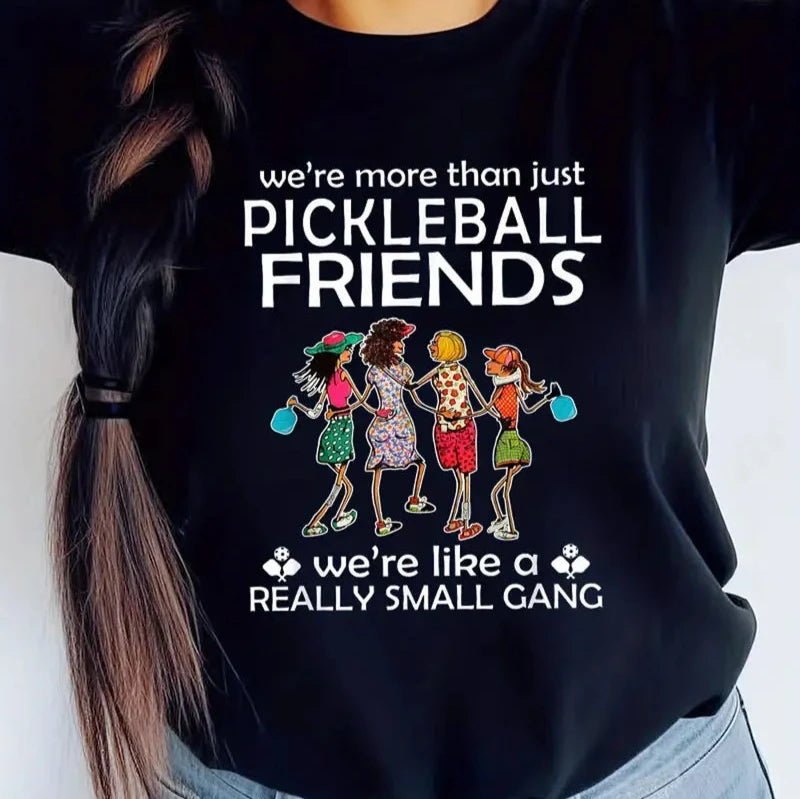 "We're More Than Just Pickleball Friends" Tee Shirt