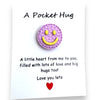 Pocket Hugs...A Reminder You Love Someone