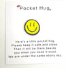 Yellow Smiley Pocket Hug...A Reminder You Love Someone